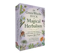The Green Witch's Deck of Magical Herbalism : 50 of the Most Magical Plants, Herbs, and Flowers to Empower Your Craft