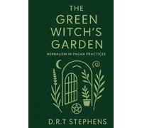 The Green Witch's Garden: Herbalism in Pagan Practices