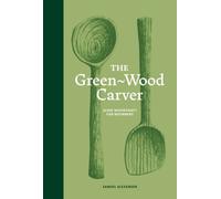The Green Wood Carver by Samuel Alexander (Hardback Book)