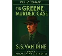 The Greene Murder Case: 3 (Philo Vance Mystery)