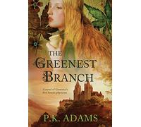 The Greenest Branch: A Novel of Germany's First Female Physician: 1 (Hildegard of Bingen)