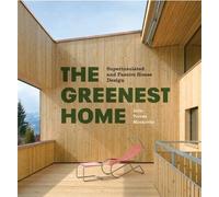 The Greenest Home: Superinsulated and Passive House Design