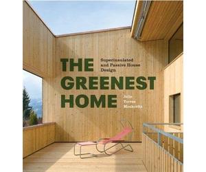 The Greenest Home: Superinsulated and Passive House Design