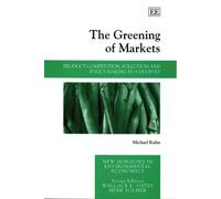 The Greening of Markets: Product Competition, Pollution and Policy Making in a Duopoly (New Horizons in Environmental Economics series)