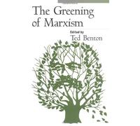 The Greening of Marxism (Democracy and Ecology)