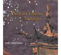 The Greening - The Last Tibetan Midnight