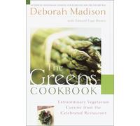 The Greens Cookbook: Extraordinary Vegetarian Cuisine from the Celebrated Restaurant