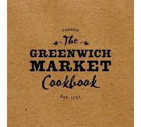 The Greenwich Market Cookbook
