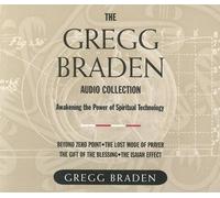 [The Gregg Braden Audio Collection] (By: Gregg Braden) [published: April, 2005]