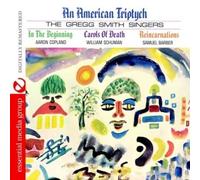 The Gregg Smith Singers - An American Triptych (Digitally Remastered)