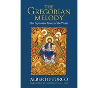 The Gregorian Melody: The Expressive Power of the Word