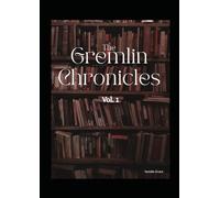 The Gremlin Chronicles: Vol. 1