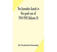 The Grenadier guards in the great war of 1914-1918 (Volume II)
