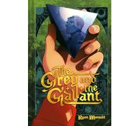 The Grey and the Gallant : An Original Graphic Novel