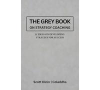 The Grey Book on Strategy Coaching: 21 Ideas to develop and manage your strategy to win without waste: 2 (The Modern Stax Series)