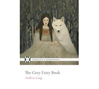 The Grey Fairy Book: With 60 Original Illustrations