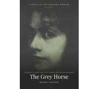 The Grey Horse: A Novel of the Falcon's Binding