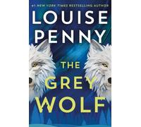 The Grey Wolf : The Three Pines community is under threat in this spectacular thriller, selected for The Queen's Reading Room book club 2026