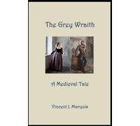 The Grey Wraith: A Medieval Tale
