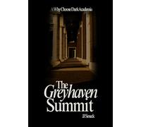 The Greyhaven Summit: A Why Choose Dark Academia (The Greyhaven Files)
