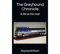 The Greyhound Chronicle: A life on the road