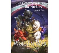 The Greystone Chronicles Book Five: World At War: 5