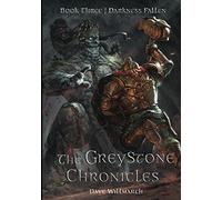 The Greystone Chronicles Book Three: Darkness Fallen