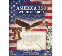 THE GRID: AMERICA 250 WORD SEARCH Special Semiquincentennial Edition Celebrating 250 years of U.S. History (1776-2026): 80 Large Print Puzzles for Adults & Seniors