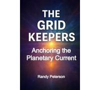THE GRID KEEPERS: Earth’s Hidden Energy Grid and Those Who Hold It