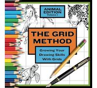 The Grid Method - Growing Your Drawing Skills with Grids. Animal Edition - Volume 1 - Beginner Level.: Learn to Draw for Kids 4-12 with Instructions. ... Using Graphed Pages. Sketch Practice Book.