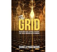 The GRID: Uncovering Heart Centred Leadership for those Working with Humans