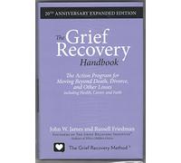 The Grief Recovery Handbook, 20th Anniversary Expanded Edition