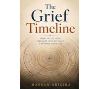The Grief Timeline: How to Let Loss Reshape You Without Stopping Your Life