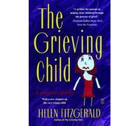 The Grieving Child: A Parent's Guide by Fitzgerald, Helen (1992) Paperback