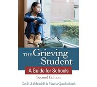 The Grieving Student: A Guide for Schools