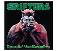 THE GRIFTERS - Crappin' You Negative [VINYL]