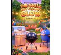 The Grill That Couldn't Glow: A Story About Finding Your Spark
