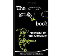 THE GRILLED BOOK Jokes and cartoons about barbecue: Memes Humour Funny Jokes Students Adults Pensioners Christmas Easter Birthday Gift Barbecue Party Gift Present