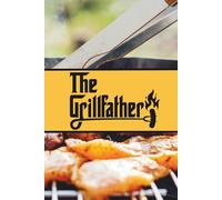The Grillfather: Blank 120 Page Lined Journal/Notebook/Poetry/Lyric Book