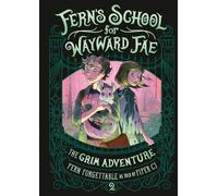 The Grim Adventure (Fern's School for Wayward Fae)