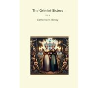 The Grimké Sisters (Classic Books)