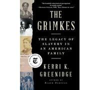 The Grimkes: The Legacy of Slavery in an American Family