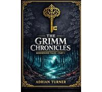 The Grimm Chronicles: Modernized Tales: Part 1