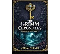 The Grimm Chronicles: Modernized Tales: Part 3