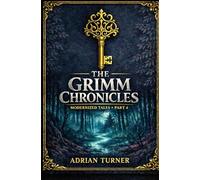 The Grimm Chronicles: Modernized Tales: Part 4
