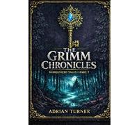 The Grimm Chronicles: Modernized Tales: Part 7