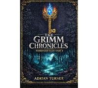 The Grimm Chronicles: Modernized Tales: Part 8