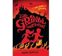 The Grimm Conclusion: A Companion to a Tale Dark & Grimm