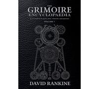 The Grimoire Encyclopaedia: Volume 1: A convocation of spirits, texts, materials, and practices