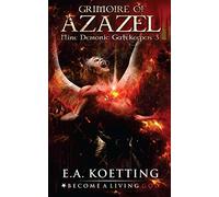The Grimoire of Azazel: 3 (Nine Demonic Gatekeepers)